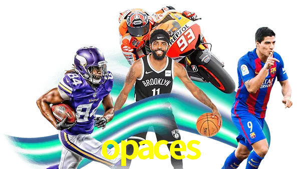 opaces