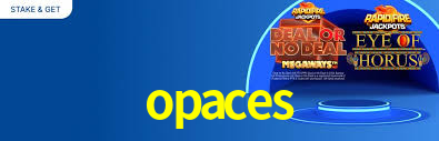 opaces